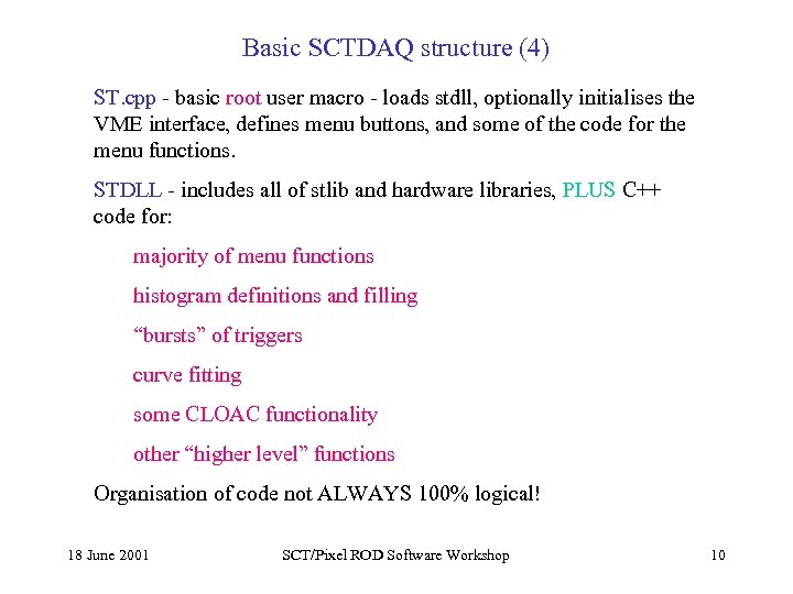 Basic SCTDAQ structure (4) ST. cpp - basic root user macro - loads stdll,