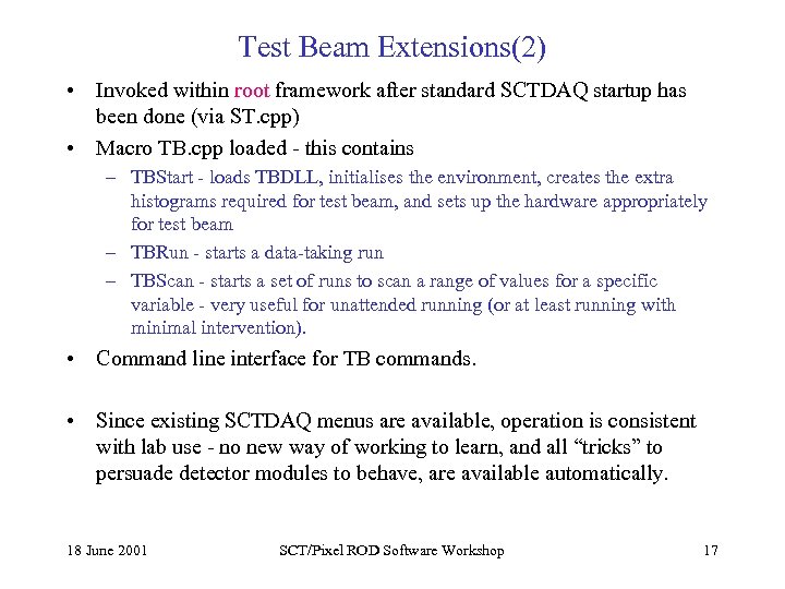 Test Beam Extensions(2) • Invoked within root framework after standard SCTDAQ startup has been