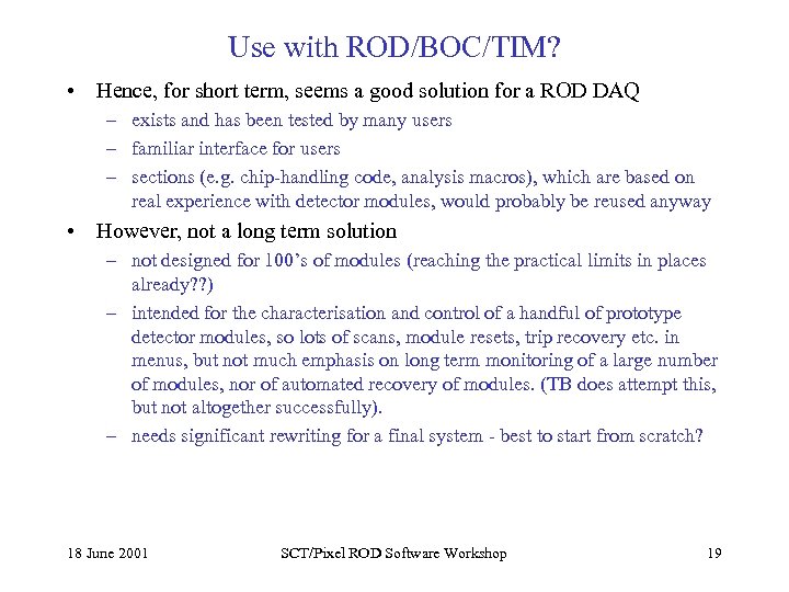Use with ROD/BOC/TIM? • Hence, for short term, seems a good solution for a