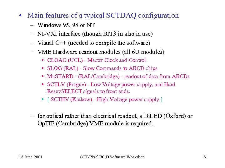  • Main features of a typical SCTDAQ configuration – – Windows 95, 98