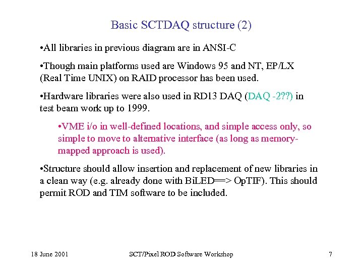 Basic SCTDAQ structure (2) • All libraries in previous diagram are in ANSI-C •