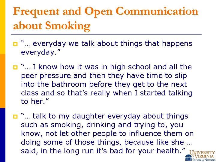 Frequent and Open Communication about Smoking p “… everyday we talk about things that