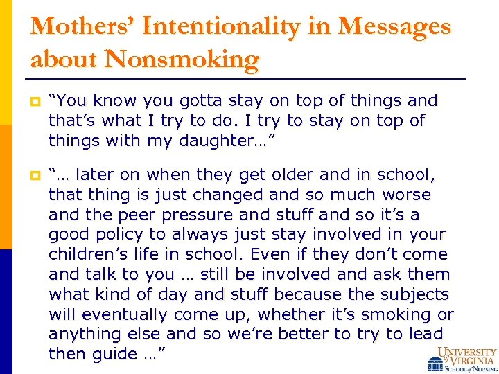 Mothers’ Intentionality in Messages about Nonsmoking p “You know you gotta stay on top