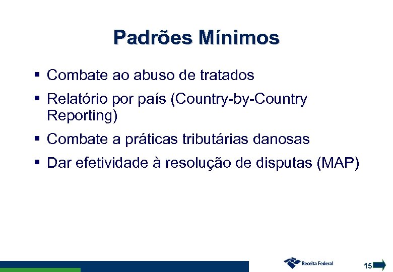 Padrões Mínimos Combate ao abuso de tratados Relatório por país (Country-by-Country Reporting) Combate a