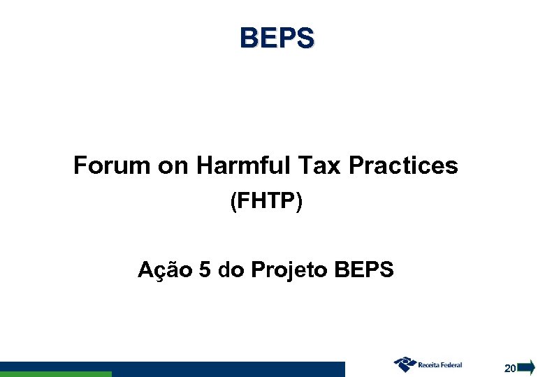 BEPS Forum on Harmful Tax Practices (FHTP) Ação 5 do Projeto BEPS 20 