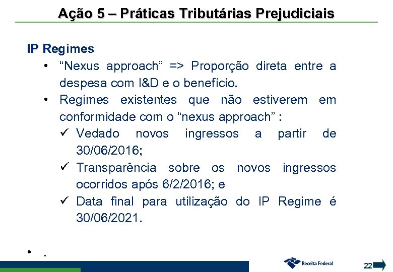 Ação 5 – Práticas Tributárias Prejudiciais IP Regimes • “Nexus approach” => Proporção direta
