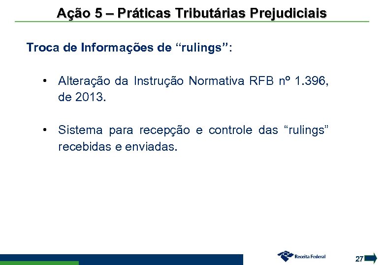 Ação 5 – Práticas Tributárias Prejudiciais Troca de Informações de “rulings”: • Alteração da