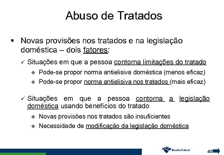 Abuso de Tratados Novas provisões nos tratados e na legislação doméstica – dois fatores: