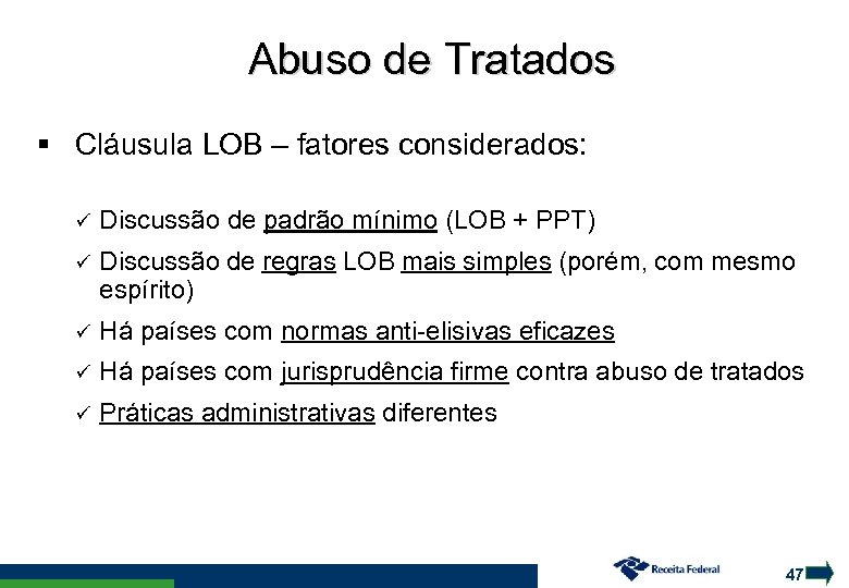 Abuso de Tratados Cláusula LOB – fatores considerados: Discussão de padrão mínimo (LOB +