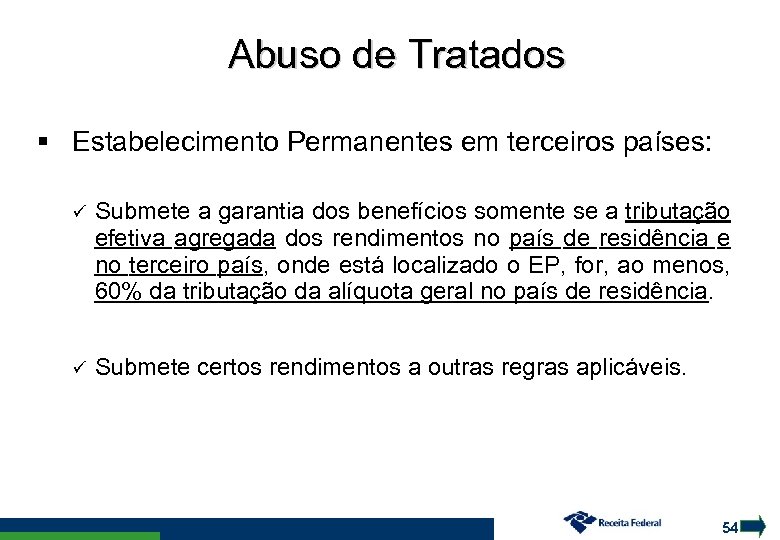 Abuso de Tratados Estabelecimento Permanentes em terceiros países: Submete a garantia dos benefícios somente