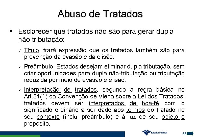 Abuso de Tratados Esclarecer que tratados não são para gerar dupla não tributação: Título: