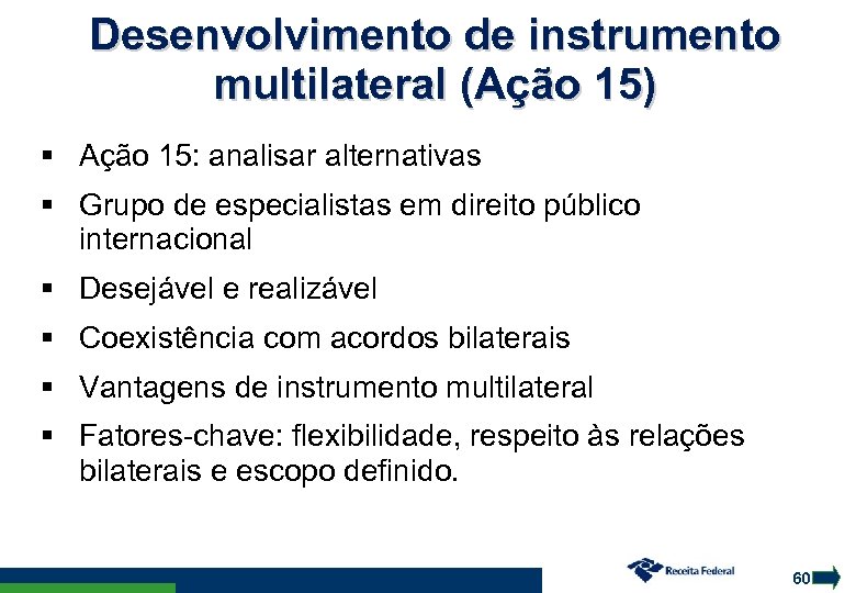 Desenvolvimento de instrumento multilateral (Ação 15) Ação 15: analisar alternativas Grupo de especialistas em