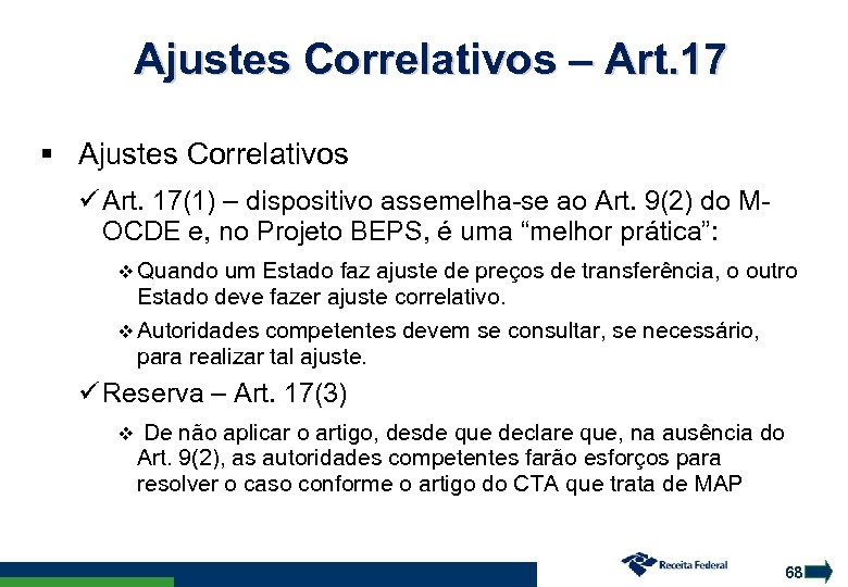 Ajustes Correlativos – Art. 17 Ajustes Correlativos Art. 17(1) – dispositivo assemelha-se ao Art.