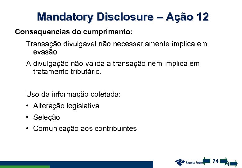 Mandatory Disclosure – Ação 12 Consequencias do cumprimento: Transação divulgável não necessariamente implica em