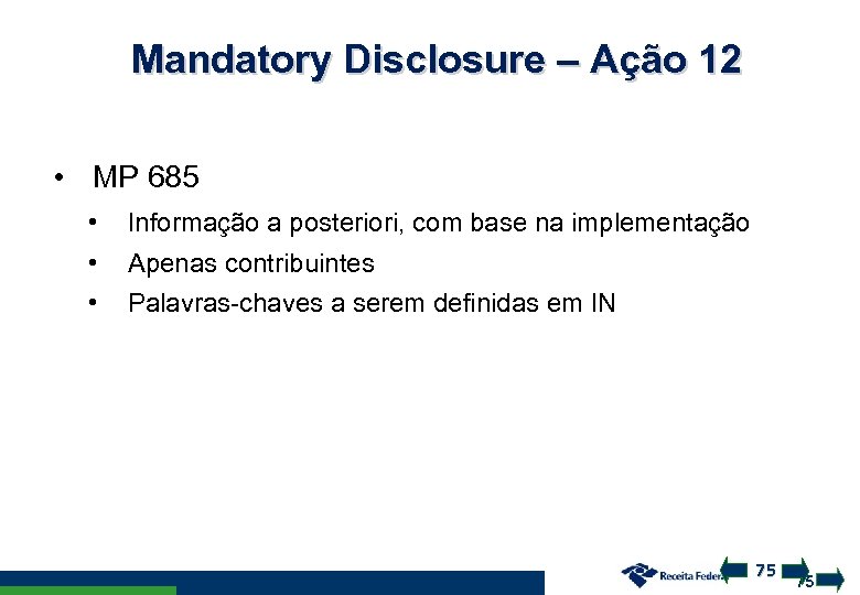 Mandatory Disclosure – Ação 12 • MP 685 • • • Informação a posteriori,