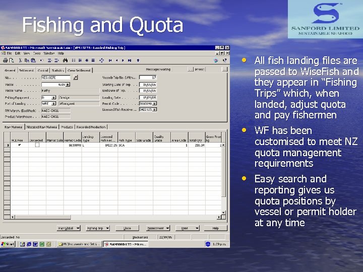 Fishing and Quota • All fish landing files are passed to Wise. Fish and