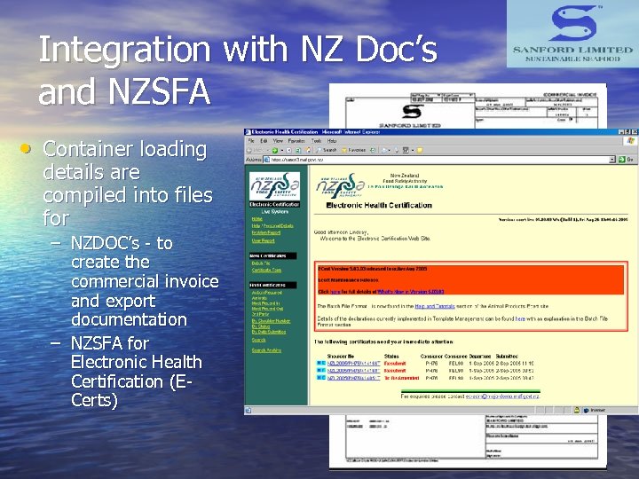 Integration with NZ Doc’s and NZSFA • Container loading details are compiled into files