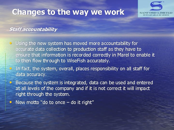 Changes to the way we work Staff accountability • Using the new system has