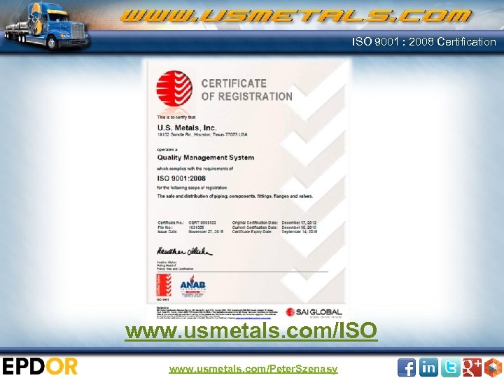 ISO 9001 : 2008 Certification www. usmetals. com/ISO www. usmetals. com/Peter. Szenasy 