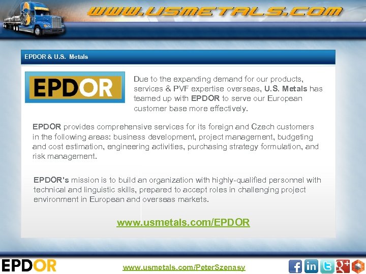 EPDOR & U. S. Metals Due to the expanding demand for our products, services