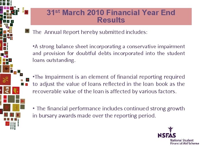31 st March 2010 Financial Year End Results The Annual Report hereby submitted includes: