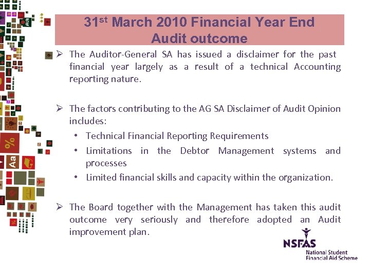 31 st March 2010 Financial Year End Audit outcome Ø The Auditor-General SA has