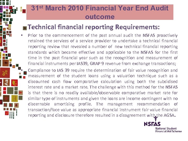 31 st March 2010 Financial Year End Audit outcome Technical financial reporting Requirements: •