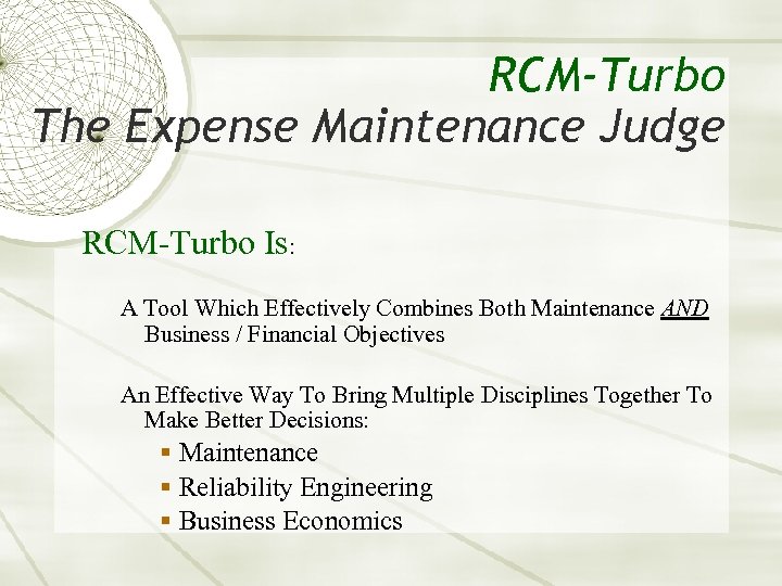 RCM-Turbo The Expense Maintenance Judge RCM-Turbo Is: A Tool Which Effectively Combines Both Maintenance