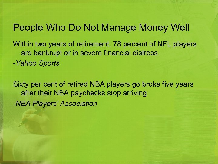 People Who Do Not Manage Money Well Within two years of retirement, 78 percent