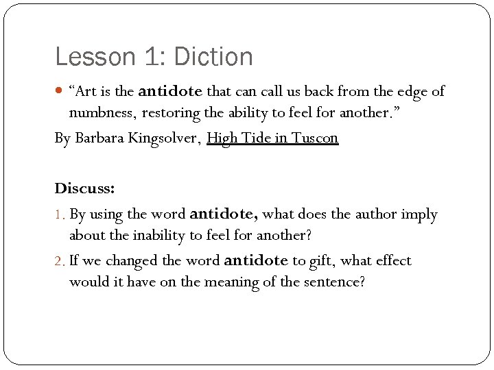 Lesson 1: Diction “Art is the antidote that can call us back from the