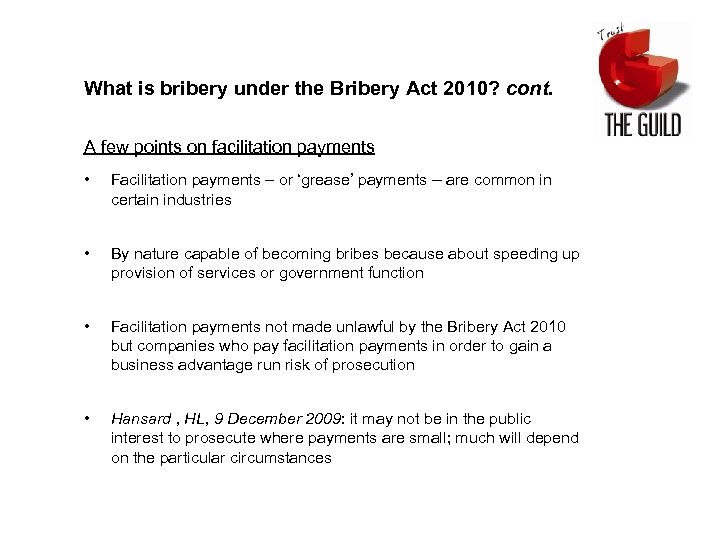 What is bribery under the Bribery Act 2010? cont. A few points on facilitation