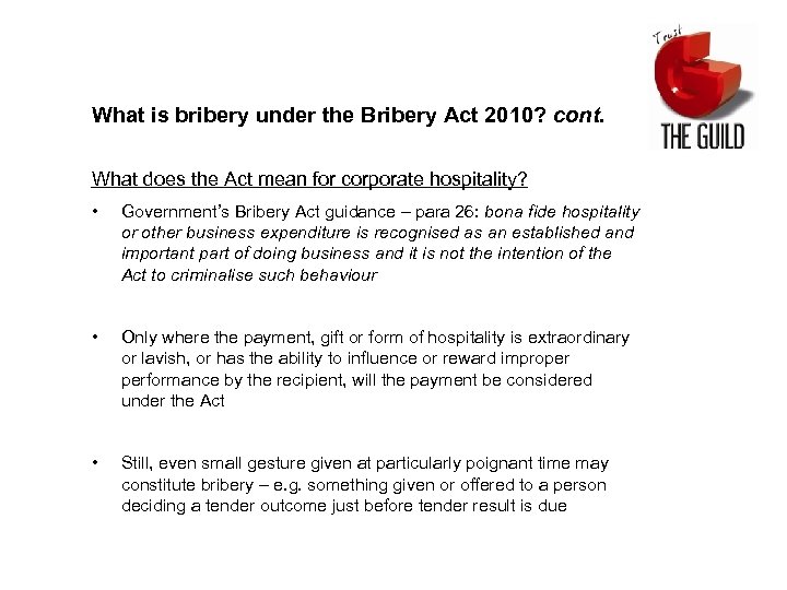 What is bribery under the Bribery Act 2010? cont. What does the Act mean