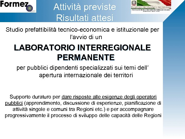 Attività previste Fare clic per modificare lo stile Risultati attesi del titolo Studio prefattibilità