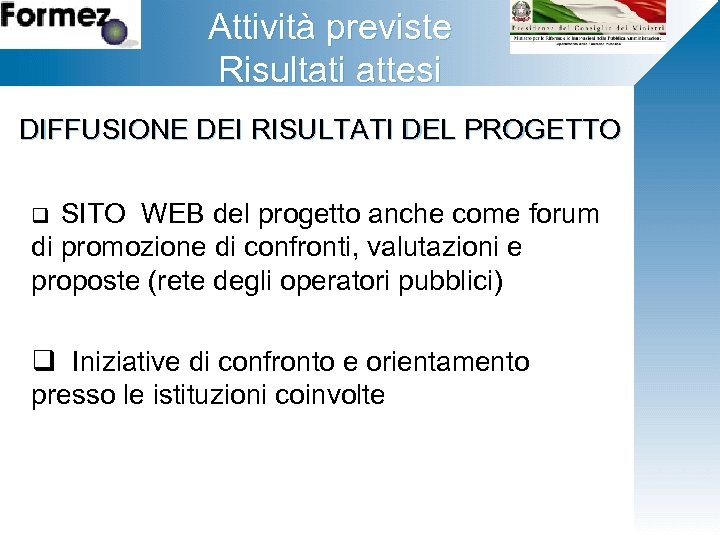 Attività previste Fare clic per modificare lo stile Risultati attesi del titolo DIFFUSIONE DEI