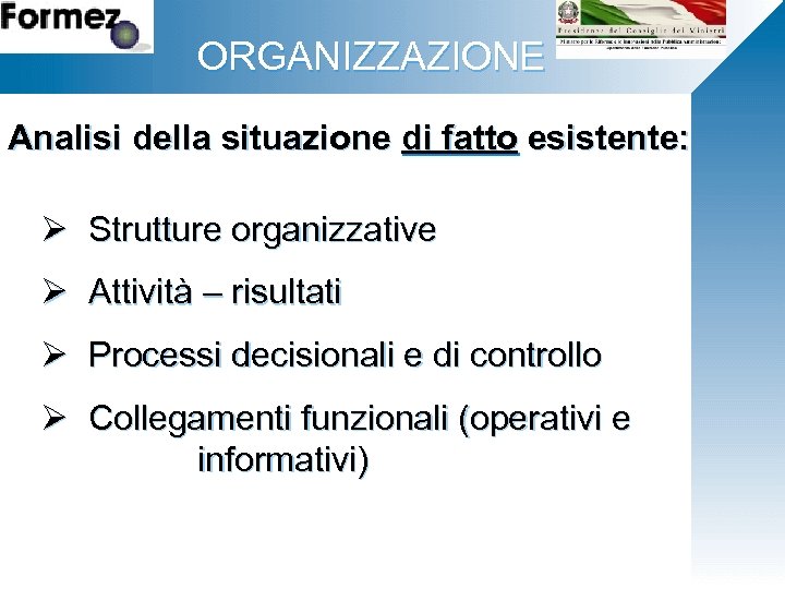 Fare clic per modificare lo stile ORGANIZZAZIONE del titolo Analisi della situazione di fatto