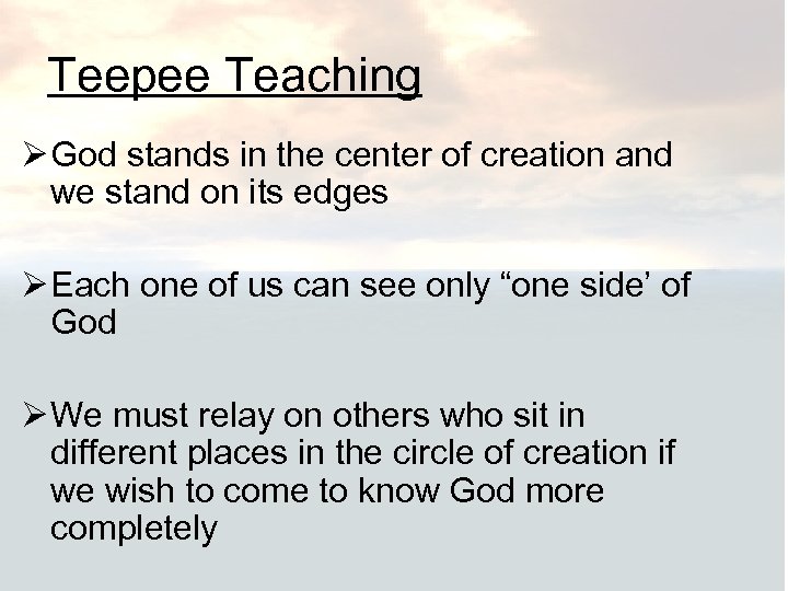 Teepee Teaching Ø God stands in the center of creation and we stand on