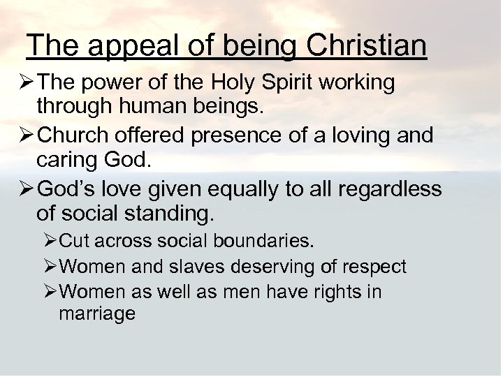 The appeal of being Christian Ø The power of the Holy Spirit working through