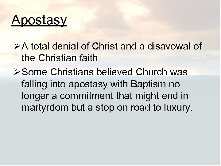 Apostasy Ø A total denial of Christ and a disavowal of the Christian faith