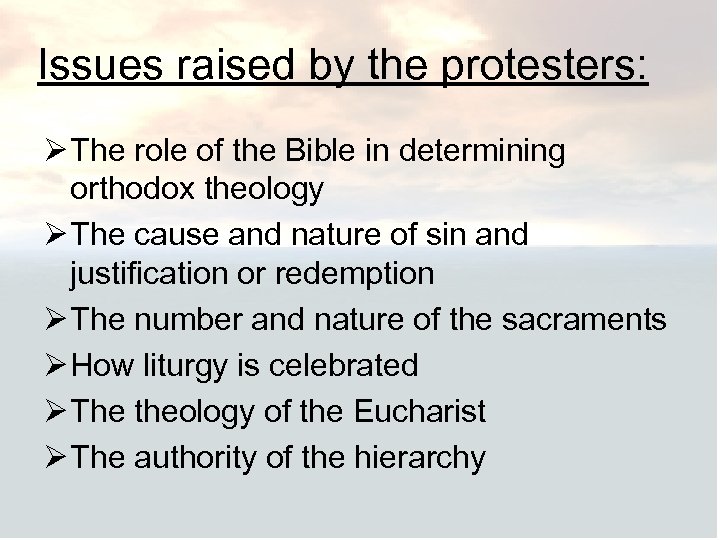 Issues raised by the protesters: Ø The role of the Bible in determining orthodox