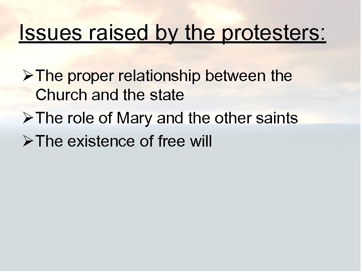 Issues raised by the protesters: Ø The proper relationship between the Church and the