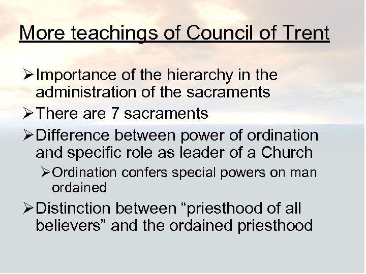 More teachings of Council of Trent Ø Importance of the hierarchy in the administration