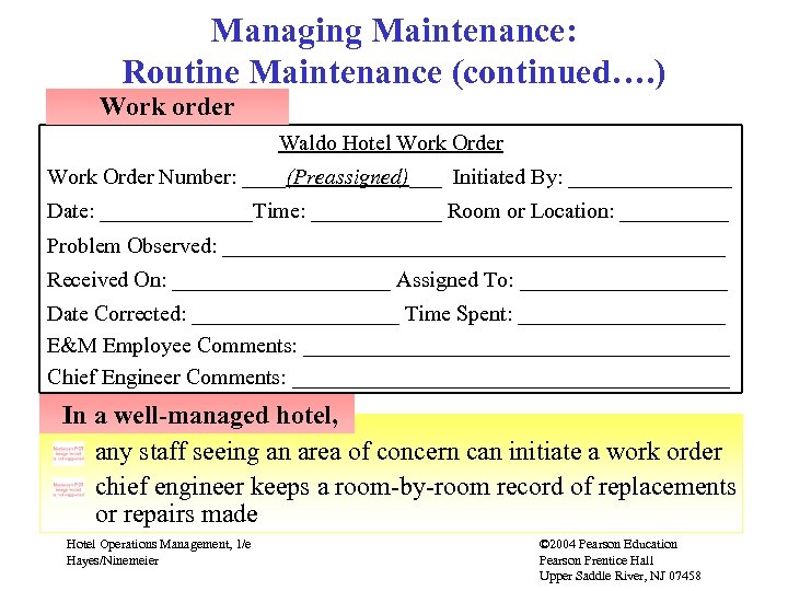 Managing Maintenance: Routine Maintenance (continued…. ) Work order Waldo Hotel Work Order Number: ____(Preassigned)___