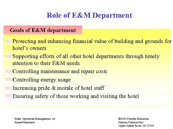 Role of E&M Department Goals of E&M department Protecting and enhancing financial value of