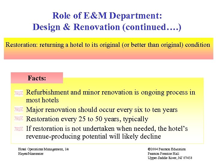 Role of E&M Department: Design & Renovation (continued…. ) Restoration: returning a hotel to