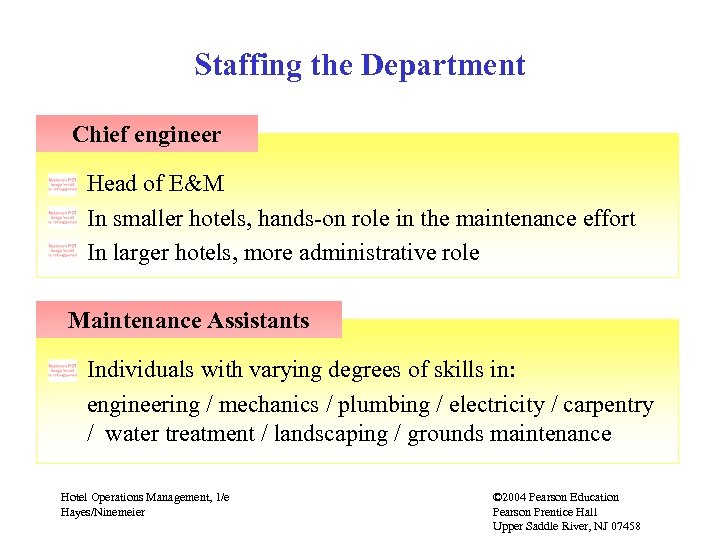 Staffing the Department Chief engineer Head of E&M In smaller hotels, hands-on role in