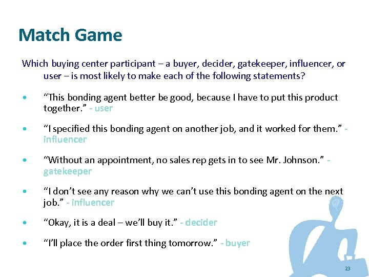 Match Game Which buying center participant – a buyer, decider, gatekeeper, influencer, or user