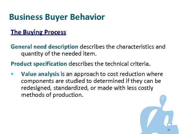 Business Buyer Behavior The Buying Process General need description describes the characteristics and quantity