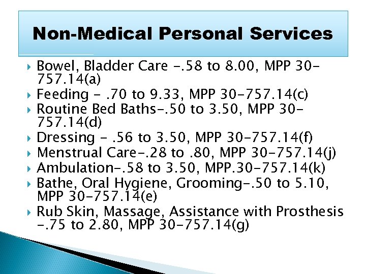 Non-Medical Personal Services Bowel, Bladder Care -. 58 to 8. 00, MPP 30757. 14(a)