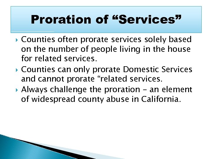 Proration of “Services” Counties often prorate services solely based on the number of people