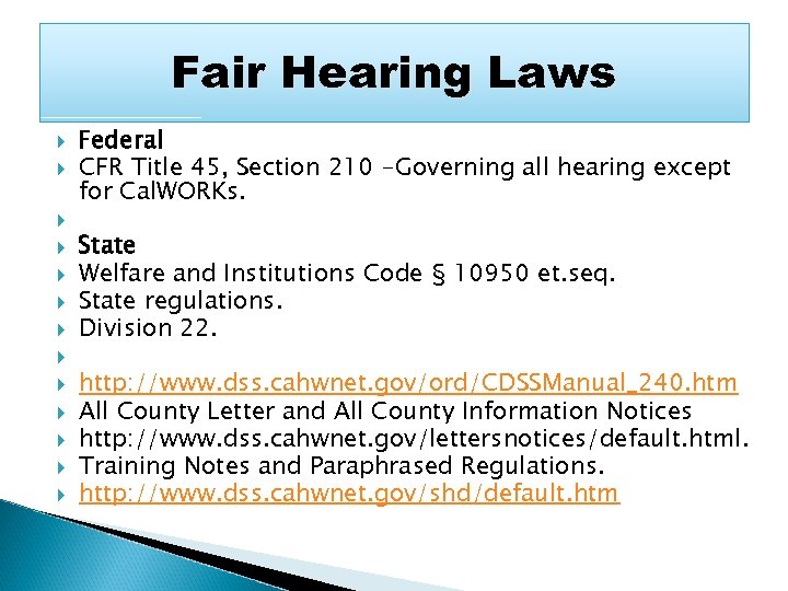 Fair Hearing Laws Federal CFR Title 45, Section 210 -Governing all hearing except for